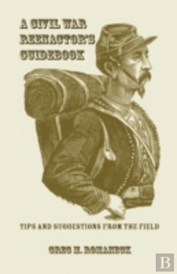 Bertrand.pt - A Civil War Reenactor'S Guidebook
