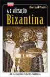 A Civilização Bizantina