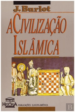 Bertrand.pt - A Civilização Islâmica