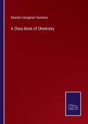 A Class Book Of Chemistry