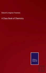 A Class Book Of Chemistry
