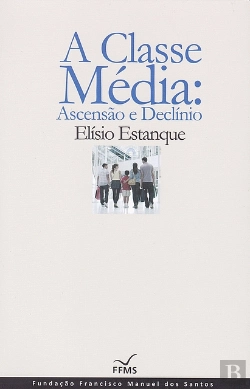 Bertrand.pt - A Classe Média: Ascensão e Declínio