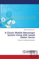 A Classic Mobile Messenger System Using Xml Based Jabber Server