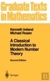 A Classical Introduction To Modern Number Theory