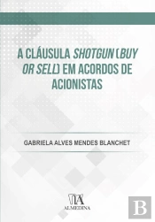 A Cláusula Shotgun (Buy Or Sell) Em Acordos De Acionistas
