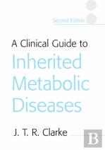 A Clinical Guide To Inherited Metabolic Diseases