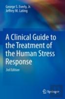 A Clinical Guide To The Treatment Of The Human Stress Response