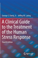 A Clinical Guide To The Treatment Of The Human Stress Response