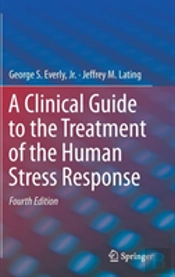 A Clinical Guide To The Treatment Of The Human Stress Response