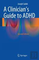 A Clinicianâ€™S Guide To Adhd
