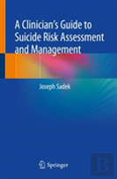 A Clinicianâ€™S Guide To Suicide Risk Assessment And Management