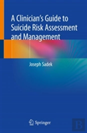 A Clinicianâ€™S Guide To Suicide Risk Assessment And Management