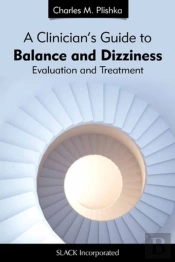 A Clinician'S Guide To Balance And Dizziness