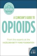 A Clinician'S Guide To Opioids