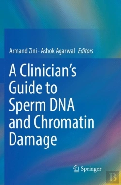Bertrand.pt - A Clinician'S Guide To Sperm Dna And Chromatin Damage