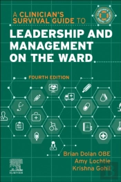 A Clinician'S Survival Guide To Leadership And Management On The Ward