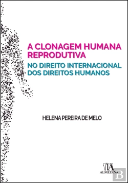 Bertrand.pt - A Clonagem Humana Reprodutiva no Direito Internacional dos Direitos Humanos