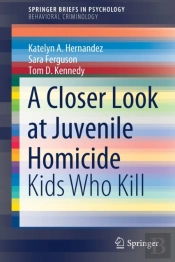 A Closer Look At Juvenile Homicide