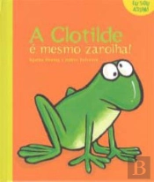 A Clotilde É Mesmo Zarolha