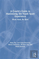A Coachâ€™S Guide To Maximizing The Youth Sport Experience