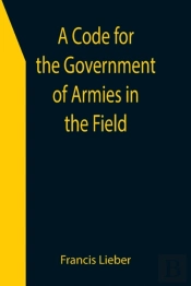 A Code For The Government Of Armies In T