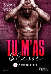 A Coeur Perdu Tome 1 - Tu M'As Blesse