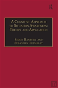 Bertrand.pt - A Cognitive Approach To Situation Awareness: Theory And Application