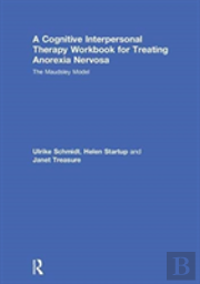 A Cognitive-Interpersonal Therapy Workbook For Treating Anorexia Nervosa