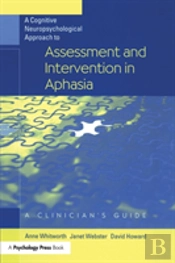 A Cognitive Neuropsychological Approach To Assessment And Intervention In Aphasia