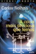 A Coisa Mais Preciosa que Temos