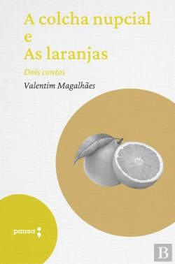 Bertrand.pt - A Colcha Nupcial E As Laranjas