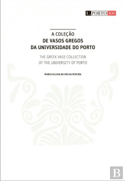 Bertrand.pt - A Coleção de Vasos Gregos da Universidade do Porto