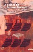 A Colher de Samuel Beckett e Outros Textos