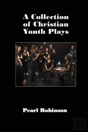 A Collection Of Christian Youth Plays