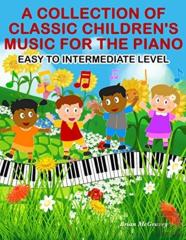 A Collection Of Classic Children'S Music For The Piano