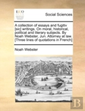 A Collection Of Essays And Fugitiv (Sic)
