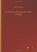 A Collection Of Essays And Fugitiv Writings