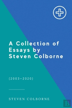 Bertrand.pt - A Collection Of Essays By Steven Colborne