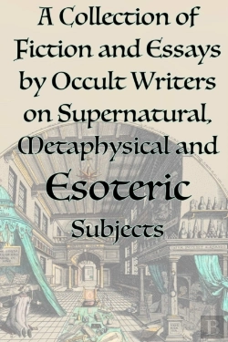 Bertrand.pt - A Collection Of Fiction And Essays By Occult Writers On Supernatural, Metaphysical And Esoteric Subjects