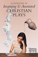 A Collection Of Inspiring And Anointed Christian Plays