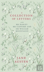 A Collection Of Letters: And Mr Harley, Mr Clifford And Sir William Mountague