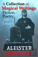 A Collection Of Magical Writings, Fiction, Poetry And Essays