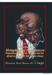 A Collection Of Metaphysical Experiences