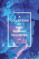 A Collection Of Nine Winning Favorites