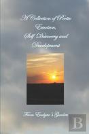 A Collection Of Poetic Emotion, Self-Discovery And Development