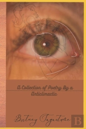 A Collection Of Poetry By A Anticlimactic