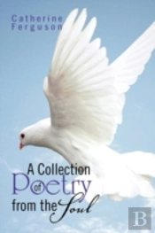 A Collection Of Poetry From The Soul