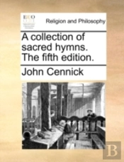 A Collection Of Sacred Hymns. The Fifth Edition.