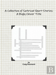 A Collection Of Satirical Short Stories