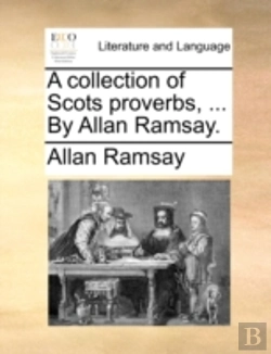 Bertrand.pt - A Collection Of Scots Proverbs, ... By A